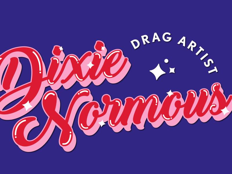 Dixie Normous Drag Artist (TM)